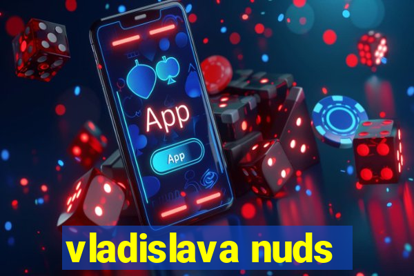 vladislava nuds